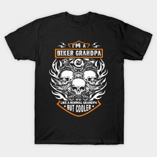 I'M A Biker Grandpa Like A Normal Grandpa But Cooler Grandpa T-Shirt